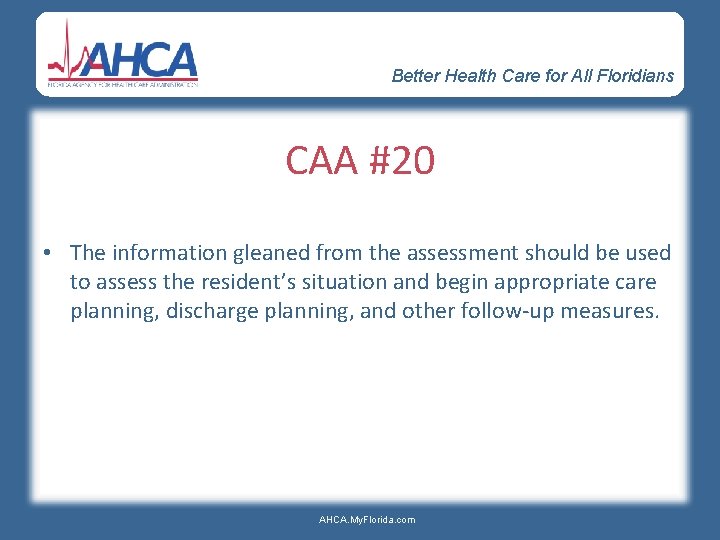 Better Health Care for All Floridians CAA #20 • The information gleaned from the