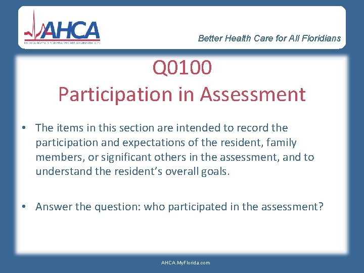 Better Health Care for All Floridians Q 0100 Participation in Assessment • The items