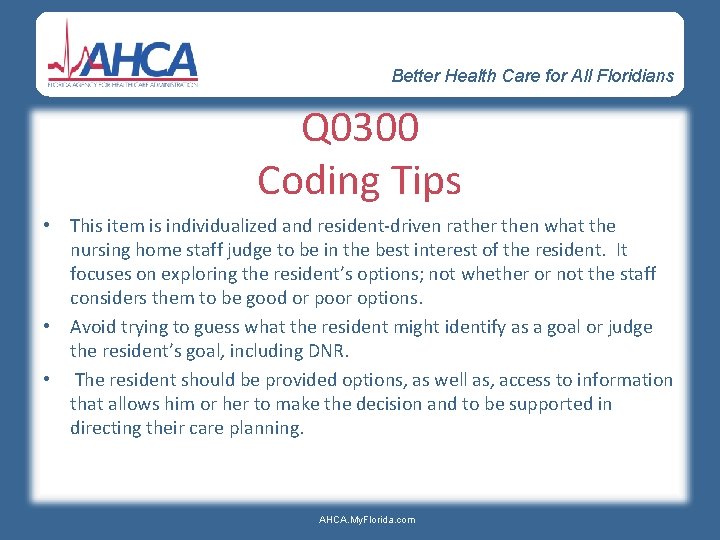 Better Health Care for All Floridians Q 0300 Coding Tips • This item is