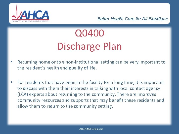 Better Health Care for All Floridians Q 0400 Discharge Plan • Returning home or