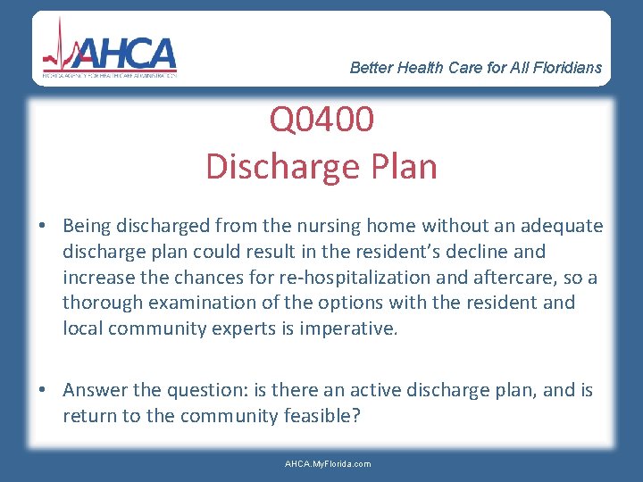 Better Health Care for All Floridians Q 0400 Discharge Plan • Being discharged from