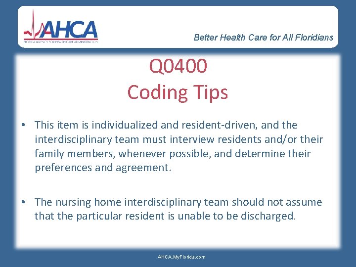 Better Health Care for All Floridians Q 0400 Coding Tips • This item is