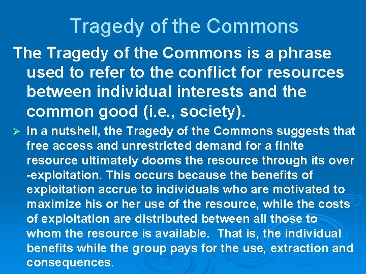 Tragedy of the Commons The Tragedy of the Commons is a phrase used to