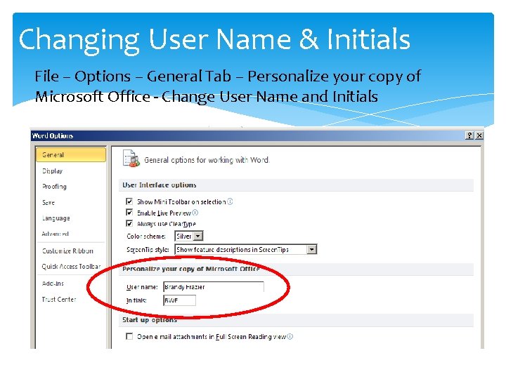 Changing User Name & Initials File – Options – General Tab – Personalize your