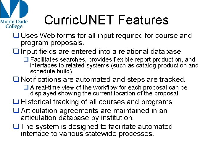 Curric. UNET Features q Uses Web forms for all input required for course and