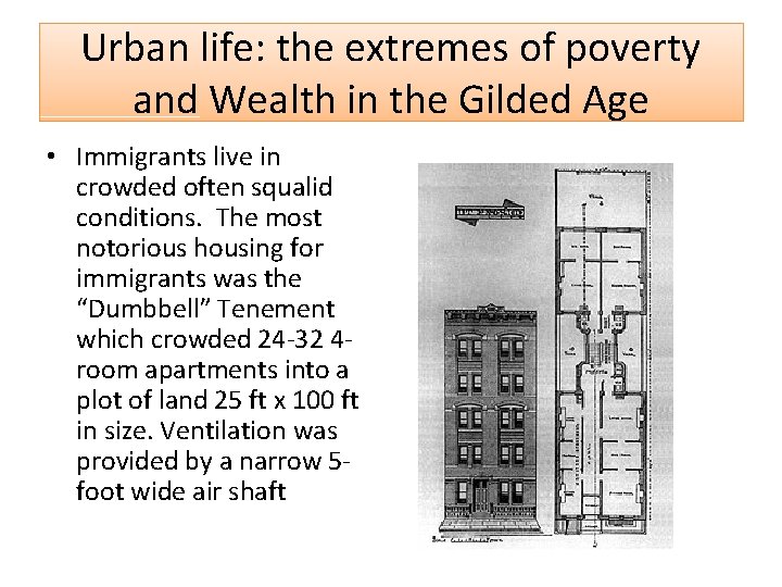 Urban life: the extremes of poverty and Wealth in the Gilded Age • Immigrants