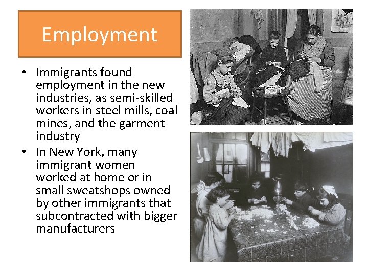 Employment • Immigrants found employment in the new industries, as semi-skilled workers in steel