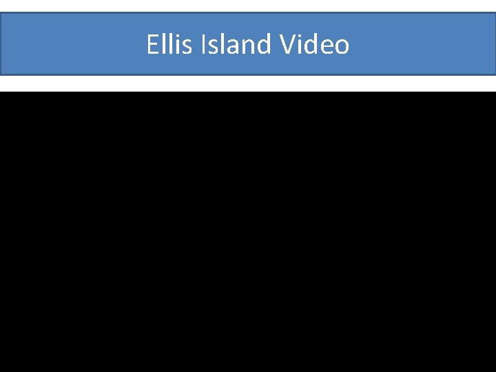 Ellis Island Video 