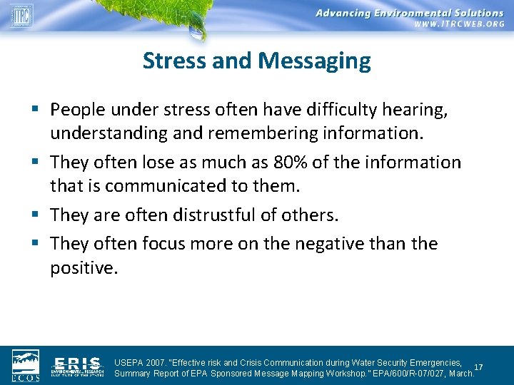 Stress and Messaging § People under stress often have difficulty hearing, understanding and remembering