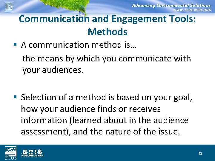 Communication and Engagement Tools: Methods § A communication method is… the means by which