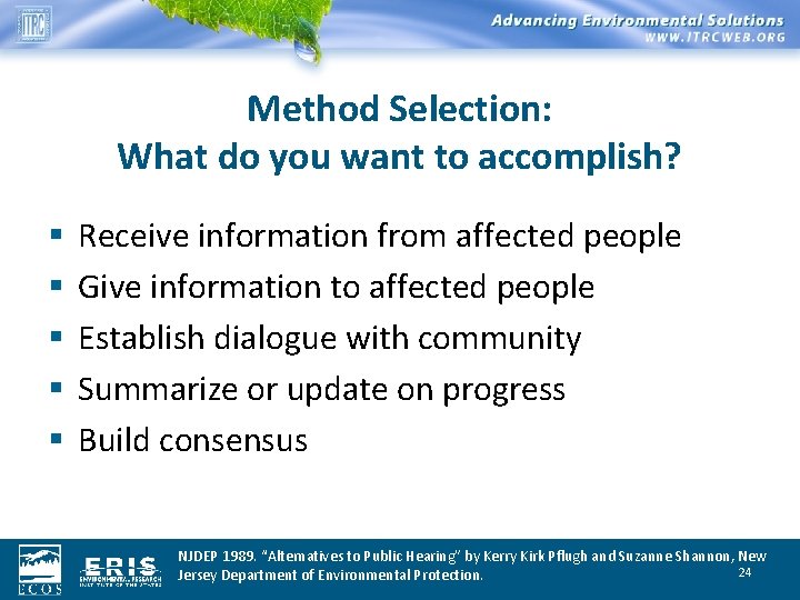 Method Selection: What do you want to accomplish? § § § Receive information from