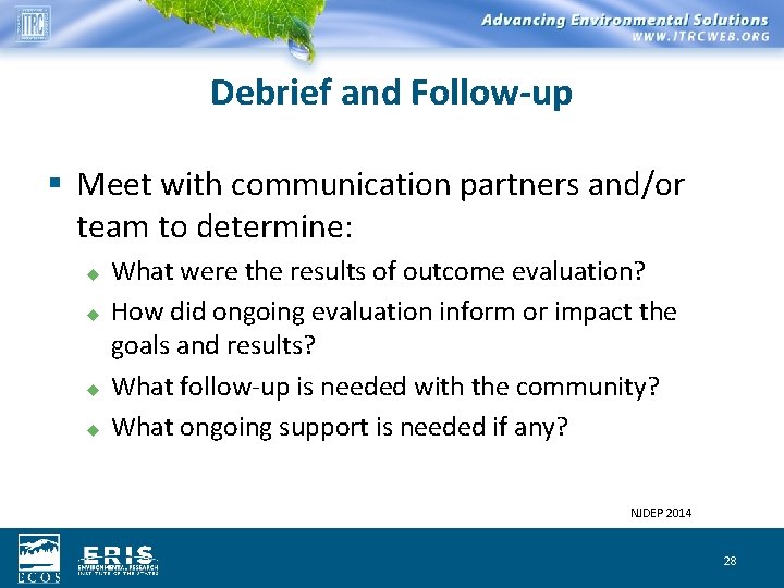 Debrief and Follow-up § Meet with communication partners and/or team to determine: u u