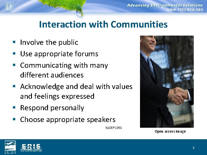 Interaction with Communities § Involve the public § Use appropriate forums § Communicating with