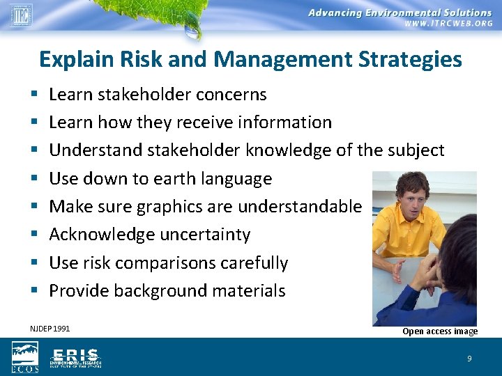 Explain Risk and Management Strategies § § § § Learn stakeholder concerns Learn how