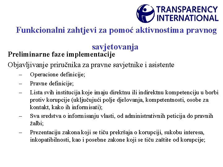 Funkcionalni zahtjevi za pomoć aktivnostima pravnog savjetovanja Preliminarne faze implementacije Objavljivanje priručnika za pravne