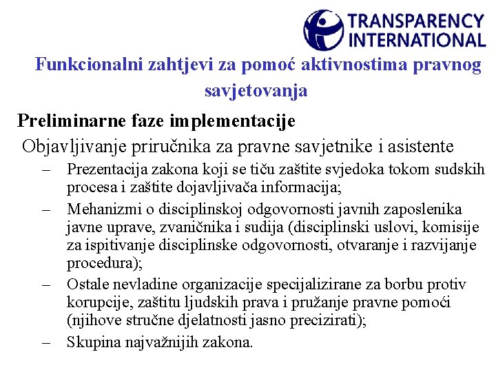 Funkcionalni zahtjevi za pomoć aktivnostima pravnog savjetovanja Preliminarne faze implementacije Objavljivanje priručnika za pravne