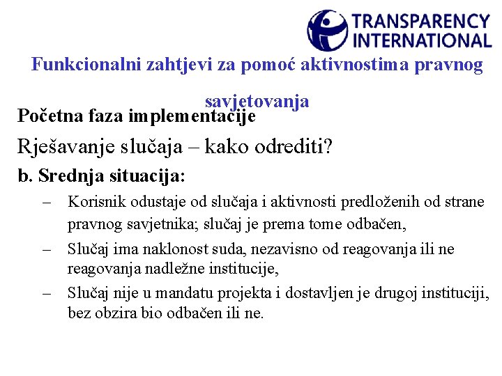 Funkcionalni zahtjevi za pomoć aktivnostima pravnog savjetovanja Početna faza implementacije Rješavanje slučaja – kako