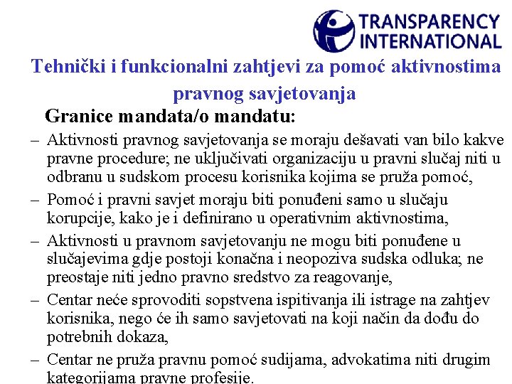 Tehnički i funkcionalni zahtjevi za pomoć aktivnostima pravnog savjetovanja Granice mandata/o mandatu: – Aktivnosti