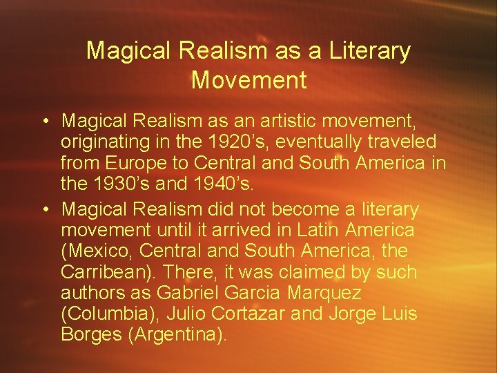 Magical Realism as a Literary Movement • Magical Realism as an artistic movement, originating