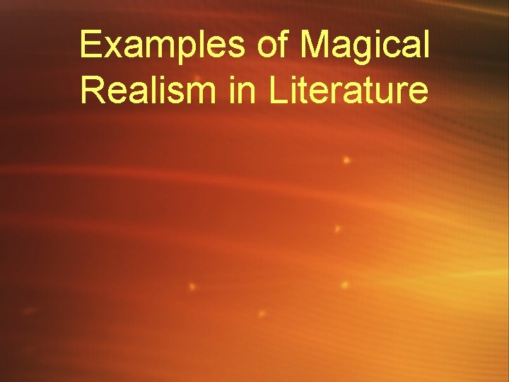 Examples of Magical Realism in Literature 