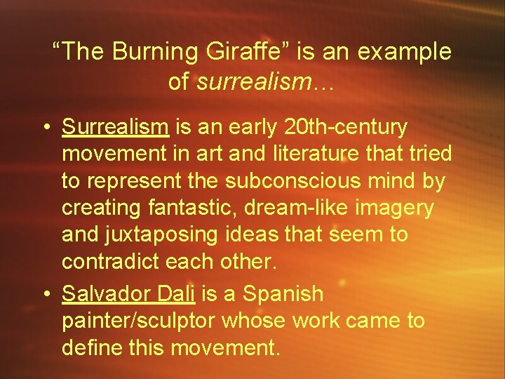 “The Burning Giraffe” is an example of surrealism… • Surrealism is an early 20