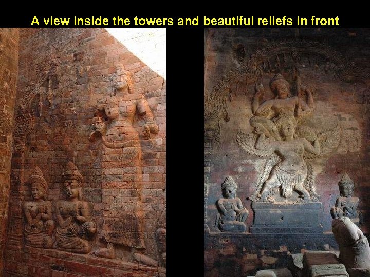 A view inside the towers and beautiful reliefs in front 