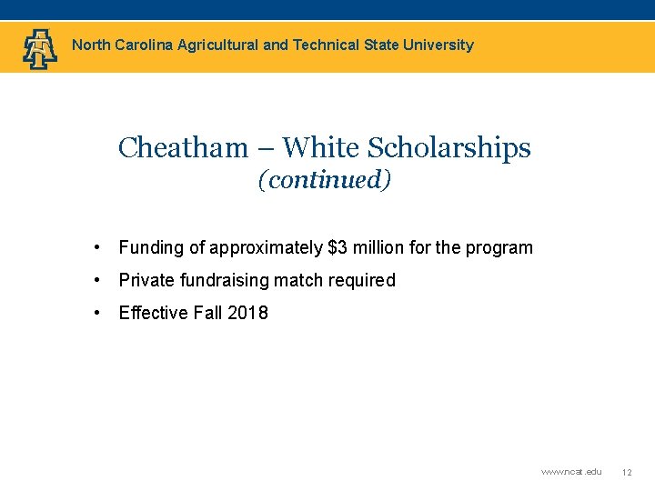 North Carolina Agricultural and Technical State University Cheatham – White Scholarships (continued) • Funding