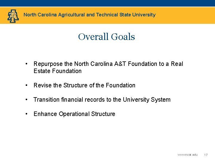 North Carolina Agricultural and Technical State University Overall Goals • Repurpose the North Carolina