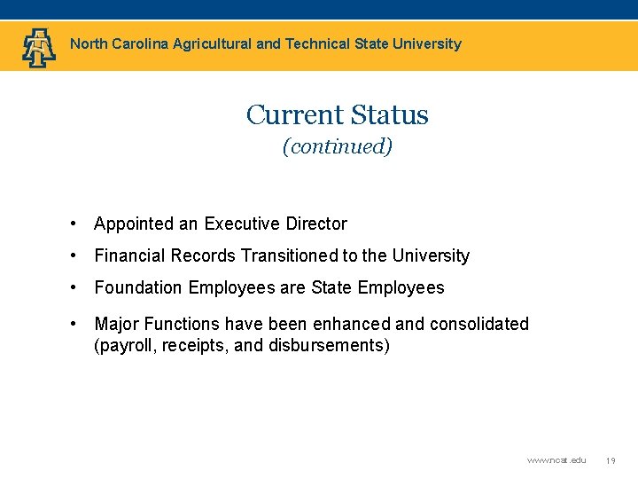 North Carolina Agricultural and Technical State University Current Status (continued) • Appointed an Executive