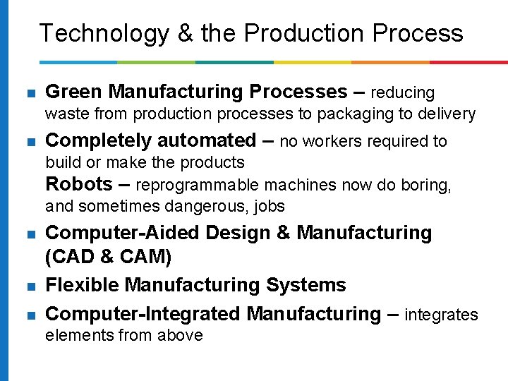 Technology & the Production Process Green Manufacturing Processes – reducing waste from production processes