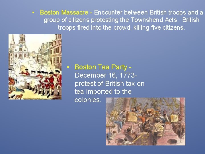  • Boston Massacre - Encounter between British troops and a group of citizens