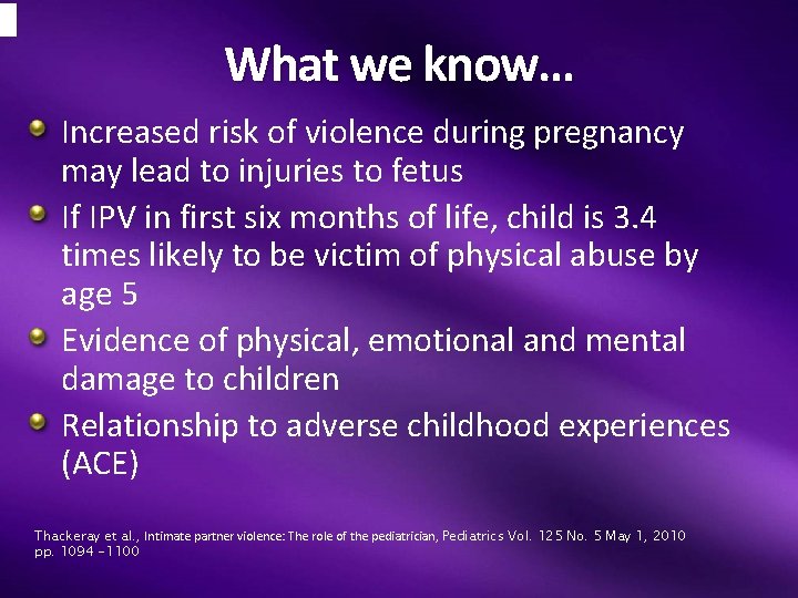 What we know… Increased risk of violence during pregnancy may lead to injuries to