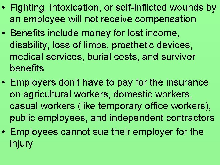  • Fighting, intoxication, or self-inflicted wounds by an employee will not receive compensation