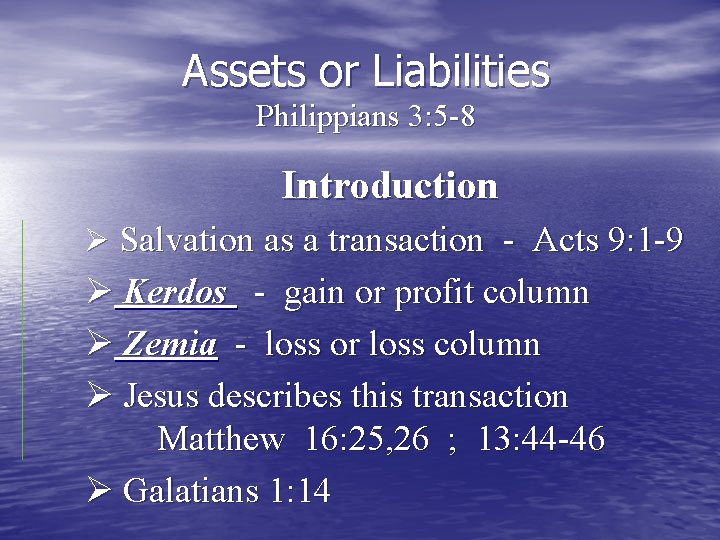 Assets or Liabilities Philippians 3: 5 -8 Introduction Ø Salvation as a transaction -