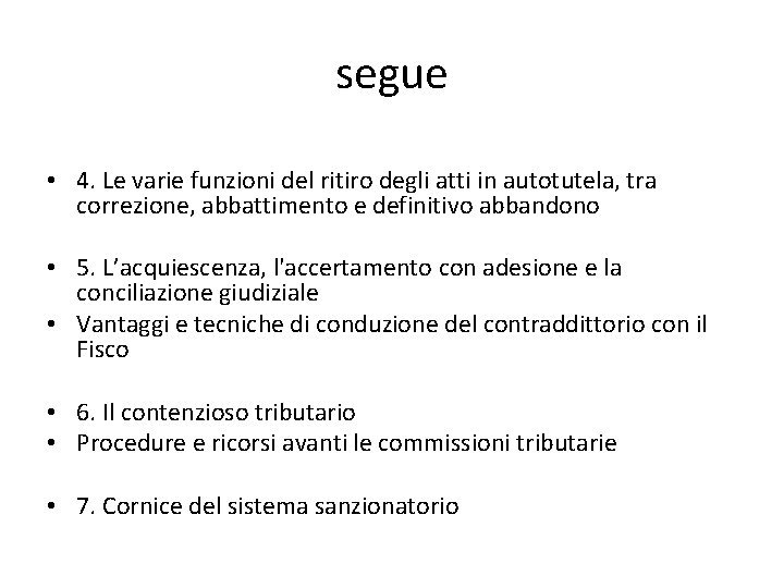 segue • 4. Le varie funzioni del ritiro degli atti in autotutela, tra correzione,