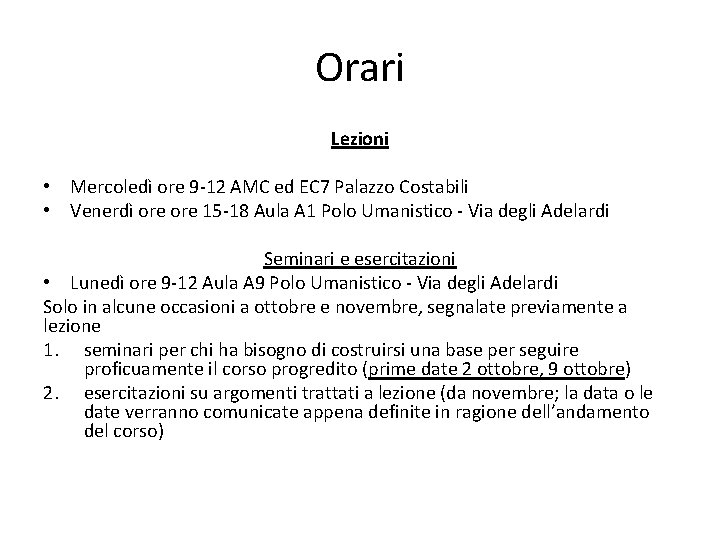 Orari Lezioni • Mercoledì ore 9 -12 AMC ed EC 7 Palazzo Costabili •