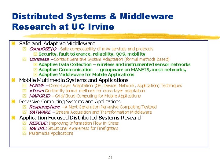 Distributed Systems & Middleware Research at UC Irvine z Safe and Adaptive Middleware y