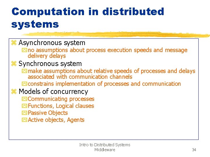 Computation in distributed systems z Asynchronous system y no assumptions about process execution speeds
