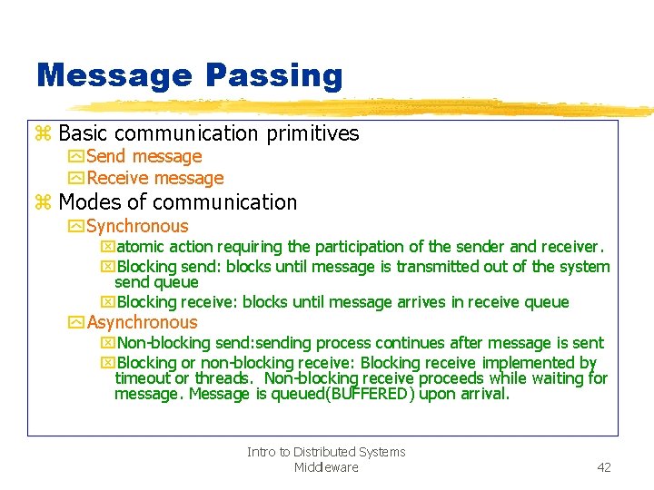 Message Passing z Basic communication primitives y Send message y Receive message z Modes