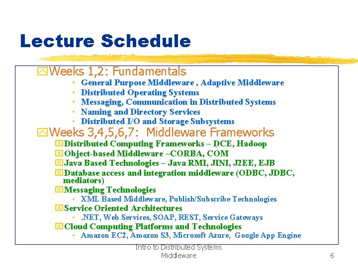 Lecture Schedule y. Weeks 1, 2: Fundamentals • • • General Purpose Middleware ,