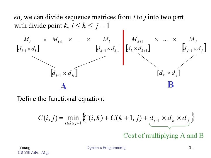 so, we can divide sequence matrices from i to j into two part with