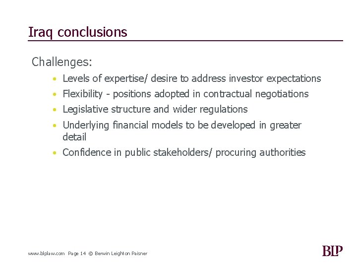 Iraq conclusions Challenges: • Levels of expertise/ desire to address investor expectations • Flexibility