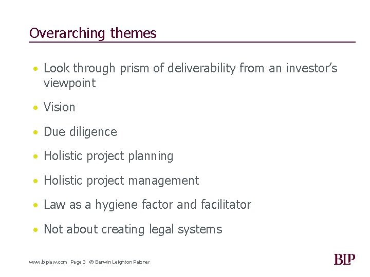 Overarching themes • Look through prism of deliverability from an investor’s viewpoint • Vision