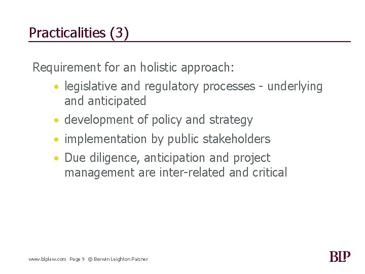 Practicalities (3) Requirement for an holistic approach: • legislative and regulatory processes - underlying