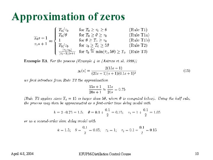 Approximation of zeros April 4 -8, 2004 KFUPM-Distillation Control Course 10 