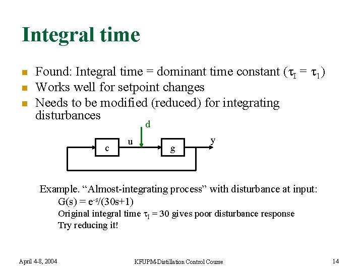 Integral time n n n Found: Integral time = dominant time constant ( I