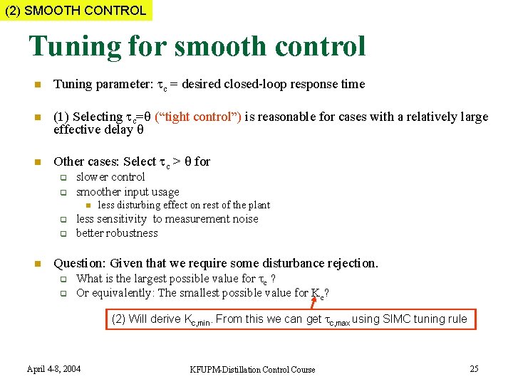 (2) SMOOTH CONTROL Tuning for smooth control n Tuning parameter: c = desired closed-loop