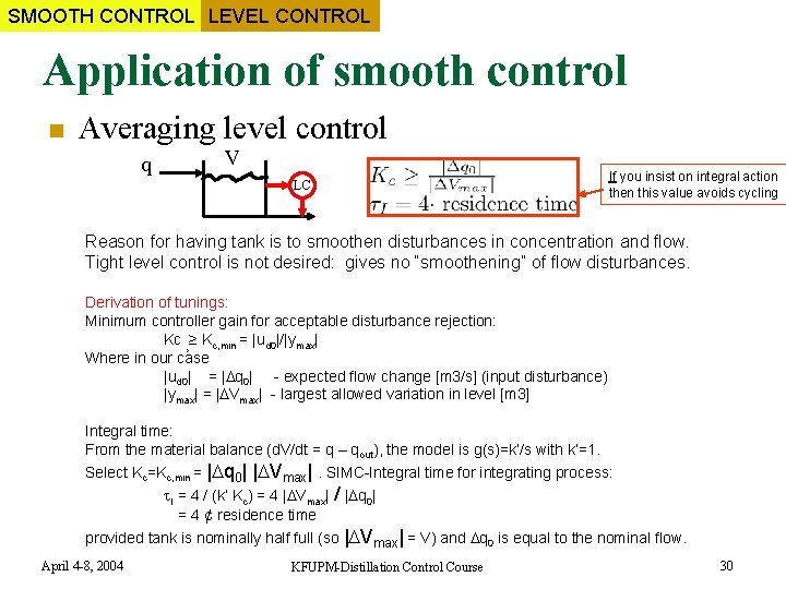 SMOOTH CONTROL LEVEL CONTROL Application of smooth control n Averaging level control q V