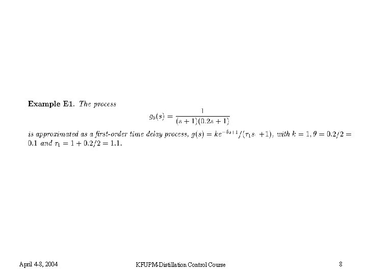 April 4 -8, 2004 KFUPM-Distillation Control Course 8 