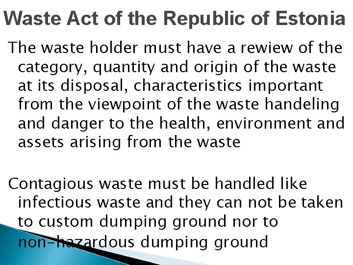 Waste Act of the Republic of Estonia The waste holder must have a rewiew